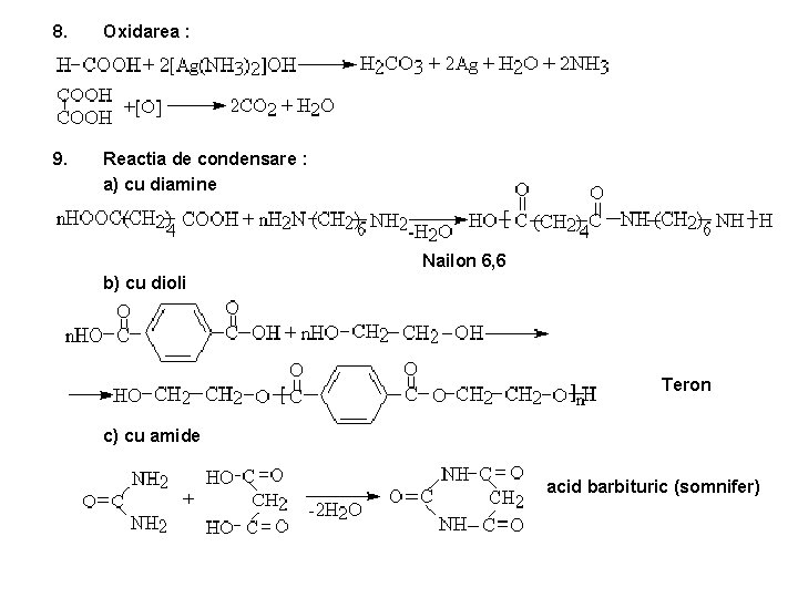 8. Oxidarea : 9. Reactia de condensare : a) cu diamine Nailon 6, 6