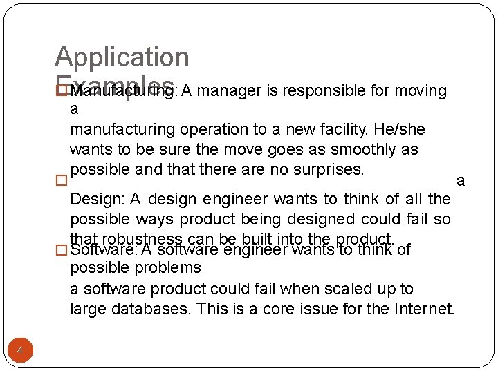 Application Examples � Manufacturing: A manager is responsible for moving � a manufacturing operation