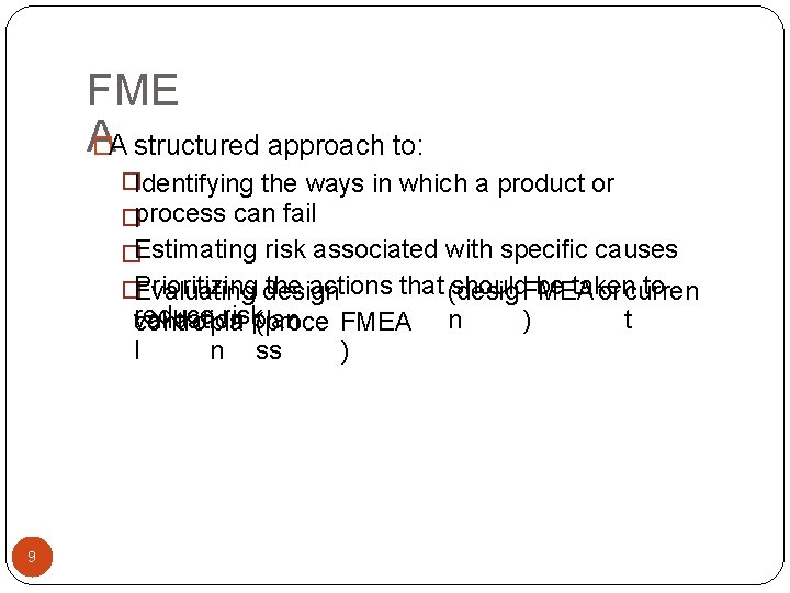 FME A �A structured approach to: �Identifying the ways in which a product or