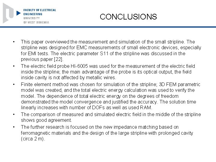 CONCLUSIONS • • • This paper overviewed the measurement and simulation of the small