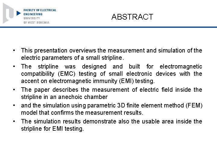 ABSTRACT • This presentation overviews the measurement and simulation of the electric parameters of