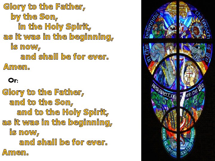 Glory to the Father, by the Son, in the Holy Spirit, as it was