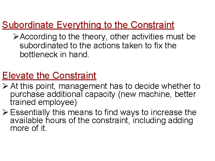 Subordinate Everything to the Constraint ØAccording to theory, other activities must be subordinated to Subordinate Everything to the Constraint ØAccording to theory, other activities must be subordinated to