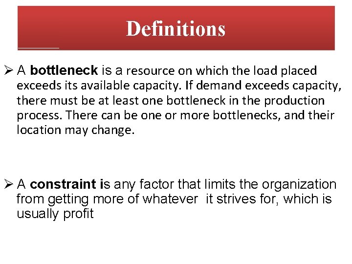 Definitions Ø A bottleneck is a resource on which the load placed exceeds its Definitions Ø A bottleneck is a resource on which the load placed exceeds its