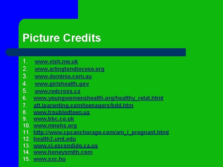 Picture Credits 1. 2. 3. 4. 5. 6. 7. 8. 9. 10. 11. 12. Picture Credits 1. 2. 3. 4. 5. 6. 7. 8. 9. 10. 11. 12.