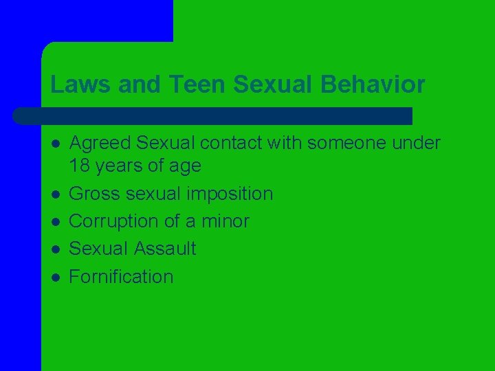 Laws and Teen Sexual Behavior l l l Agreed Sexual contact with someone under Laws and Teen Sexual Behavior l l l Agreed Sexual contact with someone under