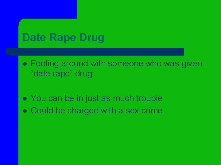 Date Rape Drug l Fooling around with someone who was given “date rape” drug: