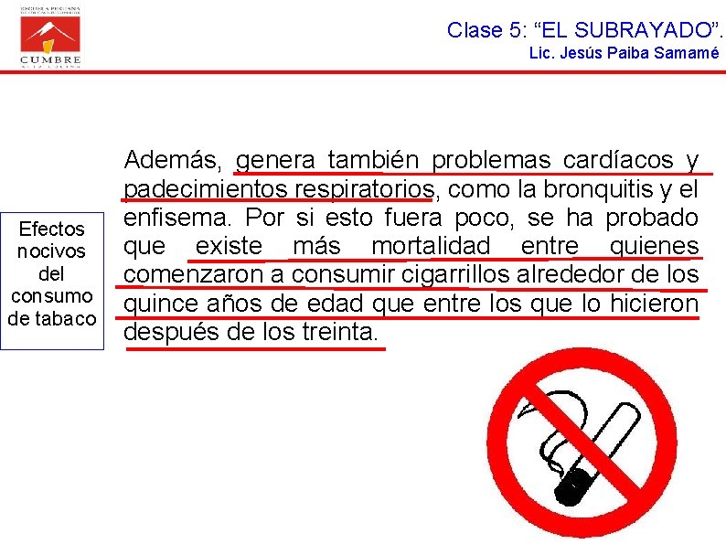 Clase 5: “EL SUBRAYADO”. Lic. Jesús Paiba Samamé Efectos nocivos del consumo de tabaco