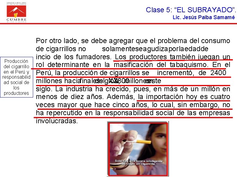 Clase 5: “EL SUBRAYADO”. Lic. Jesús Paiba Samamé Producción del cigarrillo en el Perú