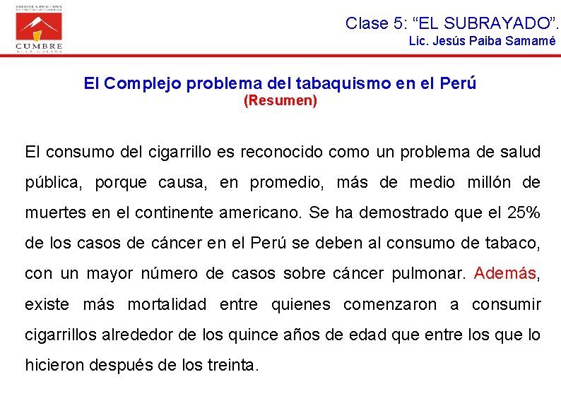 Clase 5: “EL SUBRAYADO”. Lic. Jesús Paiba Samamé El Complejo problema del tabaquismo en