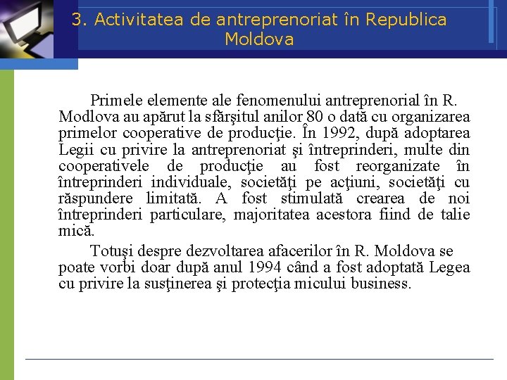 3. Activitatea de antreprenoriat în Republica Moldova Primele elemente ale fenomenului antreprenorial în R.