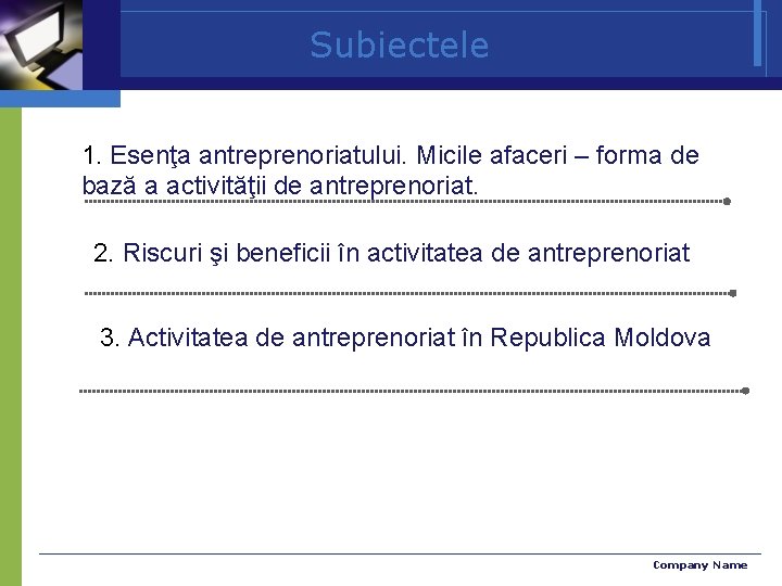 Subiectele 1. Esenţa antreprenoriatului. Micile afaceri – forma de bază a activităţii de antreprenoriat.