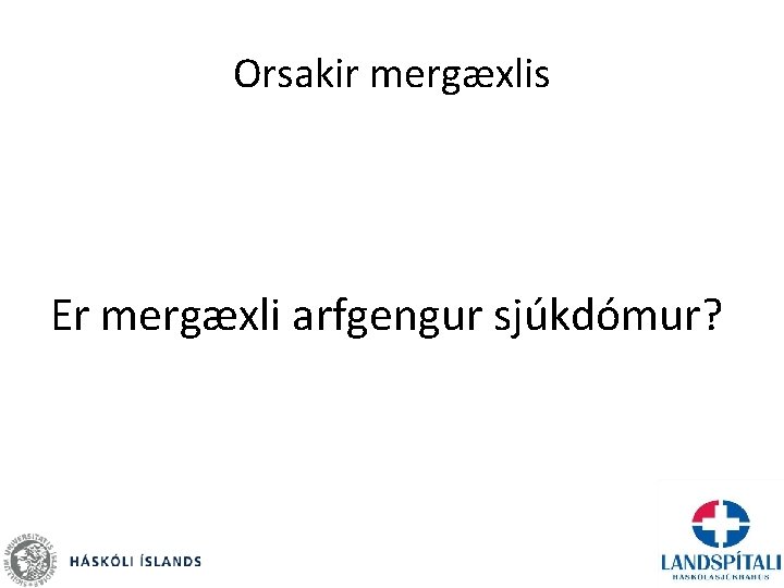 Orsakir mergæxlis Er mergæxli arfgengur sjúkdómur? 