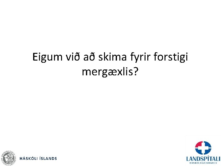 Eigum við að skima fyrir forstigi mergæxlis? 