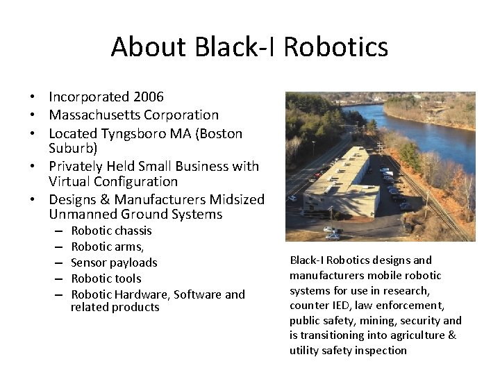 About Black-I Robotics • Incorporated 2006 • Massachusetts Corporation • Located Tyngsboro MA (Boston