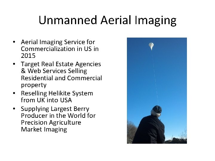 Unmanned Aerial Imaging • Aerial Imaging Service for Commercialization in US in 2015 •