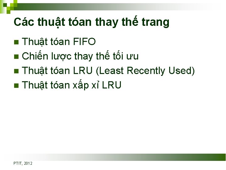 Các thuật tóan thay thế trang Thuật tóan FIFO n Chiến lược thay thế