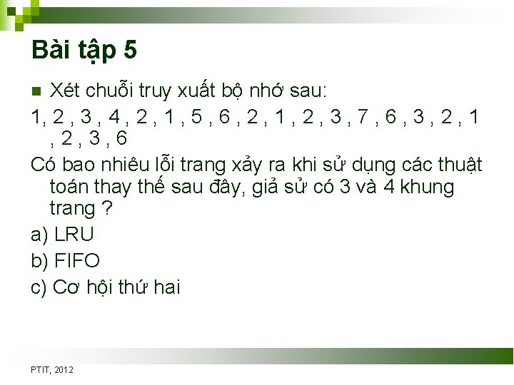 Bài tập 5 Xét chuỗi truy xuất bộ nhớ sau: 1, 2 , 3