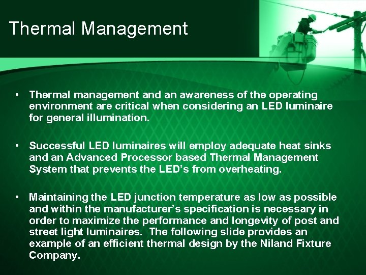 Thermal Management • Thermal management and an awareness of the operating environment are critical