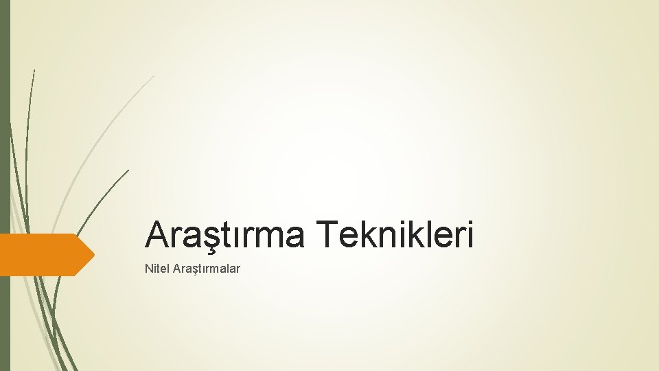 Araştırma Teknikleri Nitel Araştırmalar 