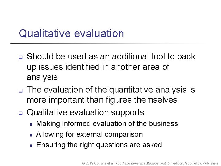 Qualitative evaluation q q q Should be used as an additional tool to back