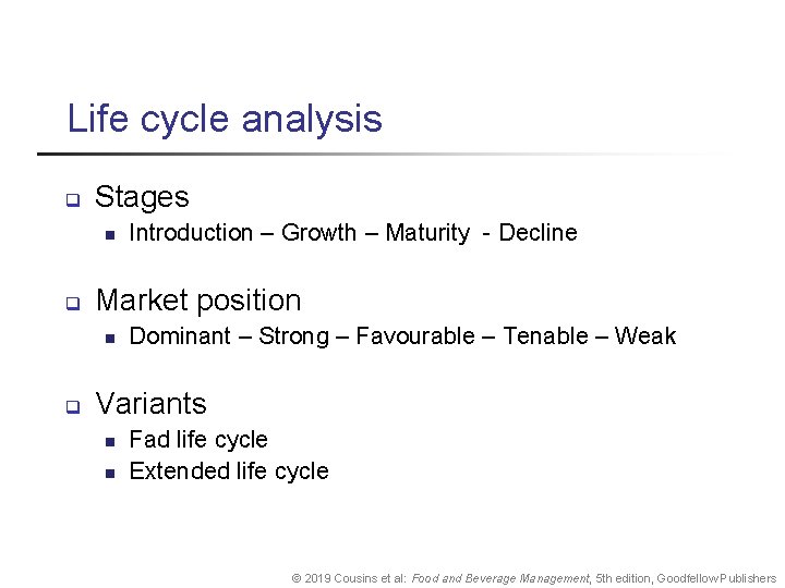 Life cycle analysis q Stages n q Market position n q Introduction – Growth