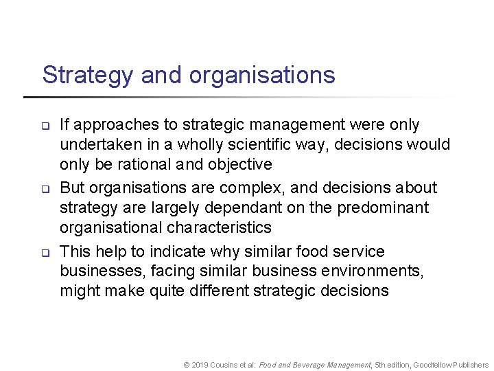 Strategy and organisations q q q If approaches to strategic management were only undertaken