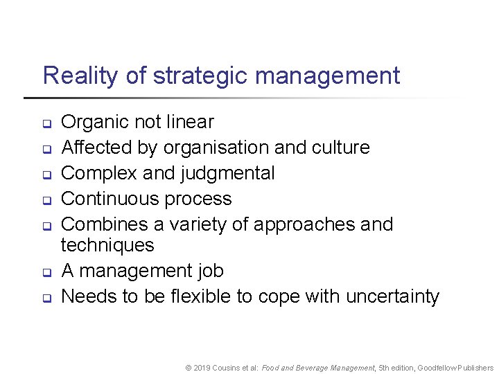 Reality of strategic management q q q q Organic not linear Affected by organisation