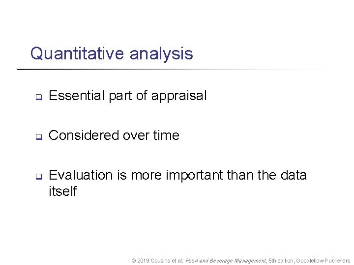 Quantitative analysis q Essential part of appraisal q Considered over time q Evaluation is