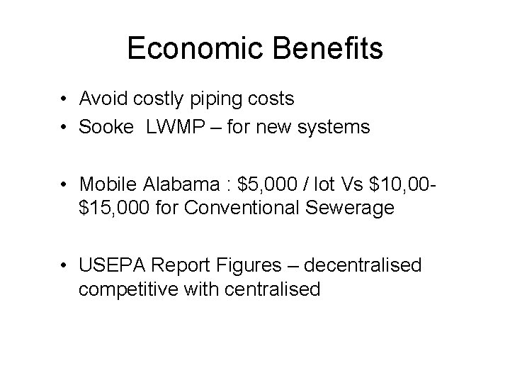 Economic Benefits • Avoid costly piping costs • Sooke LWMP – for new systems