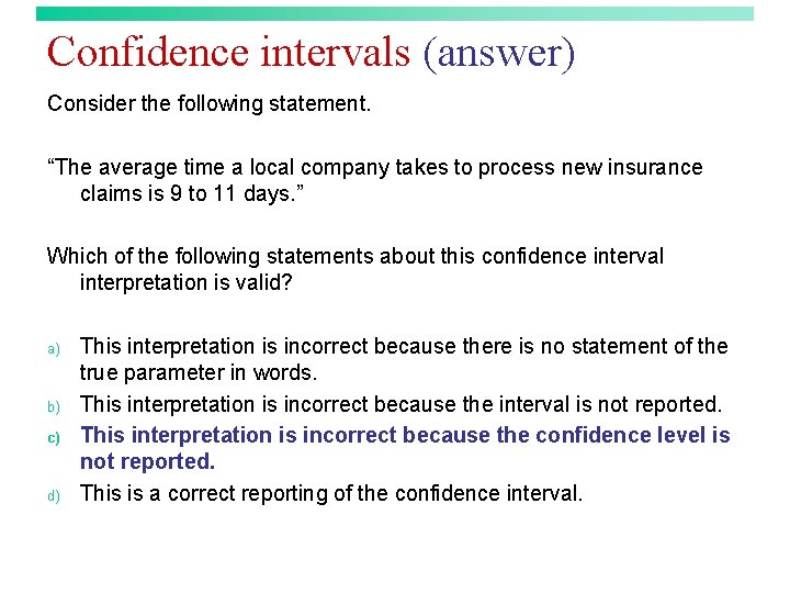 Confidence intervals (answer) Consider the following statement. “The average time a local company takes