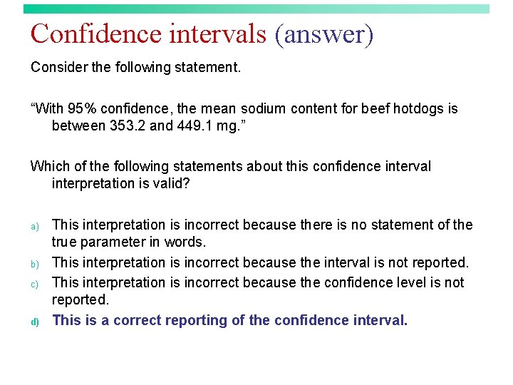 Confidence intervals (answer) Consider the following statement. “With 95% confidence, the mean sodium content