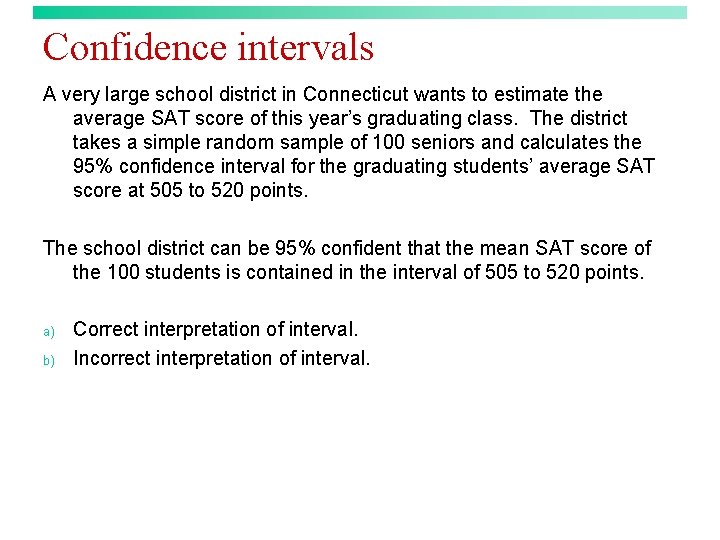 Confidence intervals A very large school district in Connecticut wants to estimate the average Confidence intervals A very large school district in Connecticut wants to estimate the average