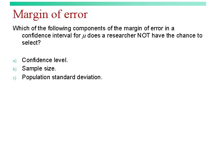 Margin of error Which of the following components of the margin of error in