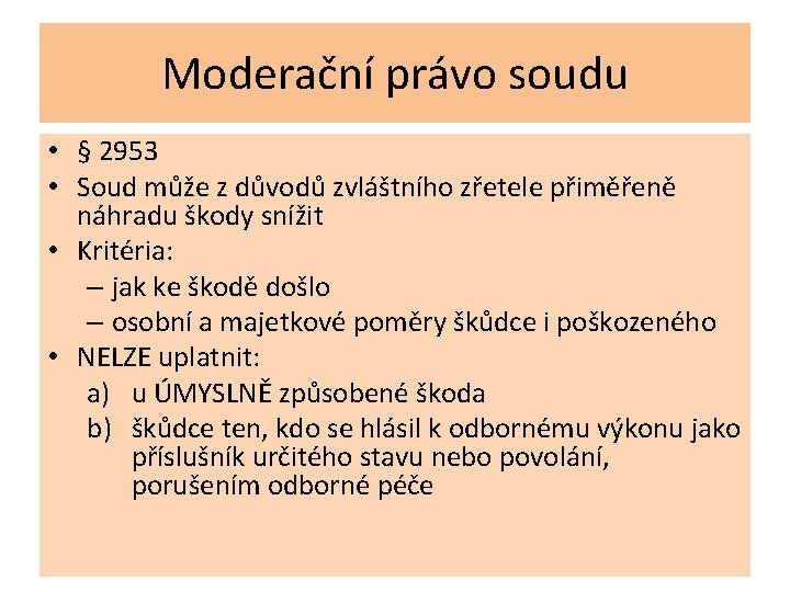 Moderační právo soudu • § 2953 • Soud může z důvodů zvláštního zřetele přiměřeně