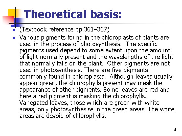 Theoretical basis: n n (Textbook reference pp. 361– 367) Various pigments found in the