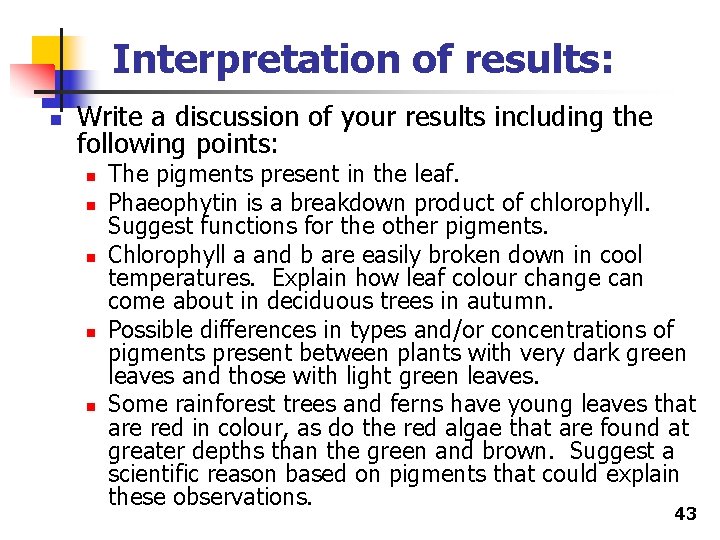 Interpretation of results: n Write a discussion of your results including the following points: