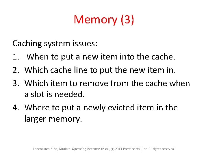 Memory (3) Caching system issues: 1. When to put a new item into the Memory (3) Caching system issues: 1. When to put a new item into the
