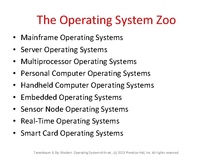 The Operating System Zoo • • • Mainframe Operating Systems Server Operating Systems Multiprocessor The Operating System Zoo • • • Mainframe Operating Systems Server Operating Systems Multiprocessor