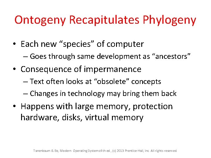 Ontogeny Recapitulates Phylogeny • Each new “species” of computer – Goes through same development Ontogeny Recapitulates Phylogeny • Each new “species” of computer – Goes through same development