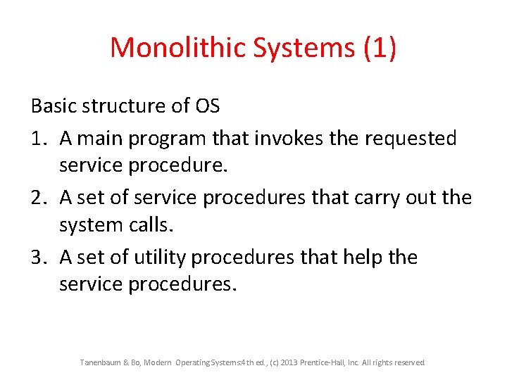 Monolithic Systems (1) Basic structure of OS 1. A main program that invokes the Monolithic Systems (1) Basic structure of OS 1. A main program that invokes the