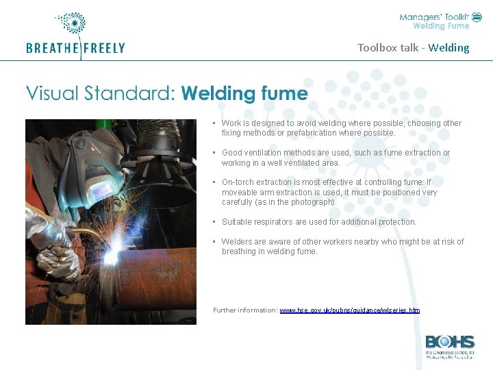 Toolbox talk - Welding • Work is designed to avoid welding where possible, choosing