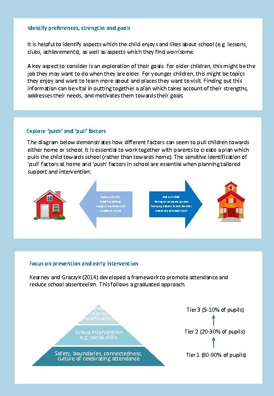 Identify preferences, strengths and goals It is helpful to identify aspects which the child