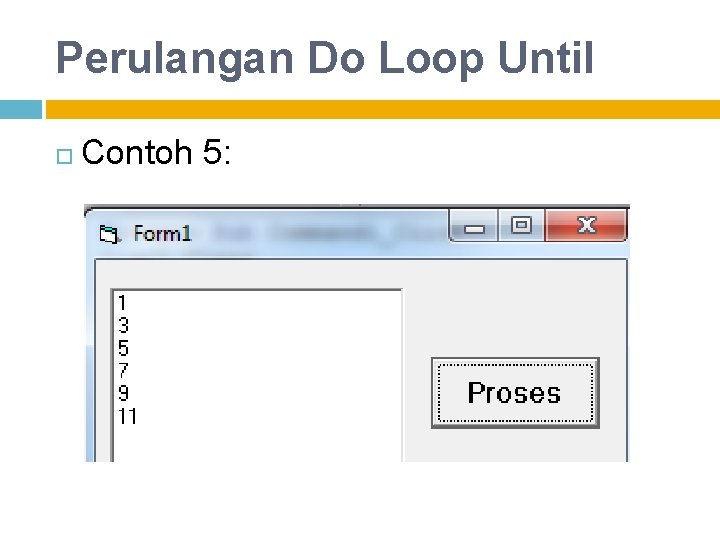 Perulangan Do Loop Until Contoh 5: 