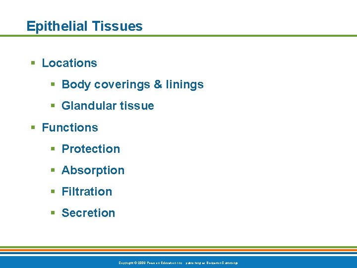 Epithelial Tissues § Locations § Body coverings & linings § Glandular tissue § Functions