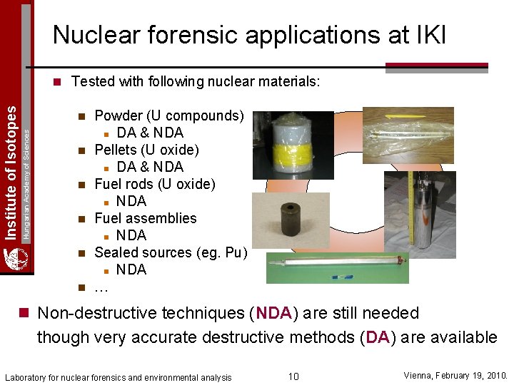 Nuclear forensic applications at IKI n Hungarian Academy of Sciences Institute of Isotopes n