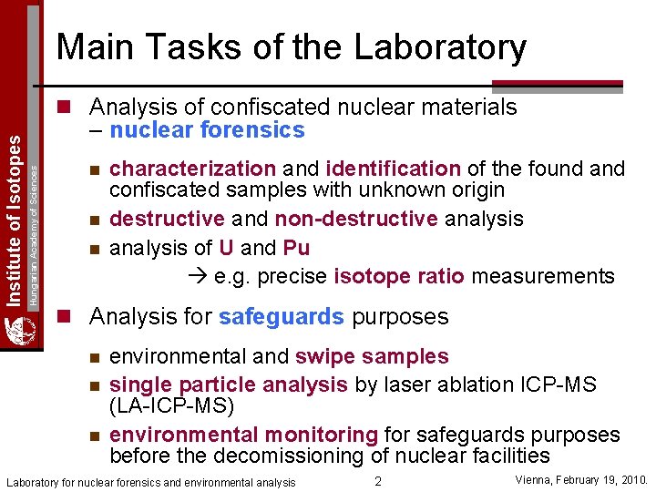 Main Tasks of the Laboratory – nuclear forensics Hungarian Academy of Sciences Institute of