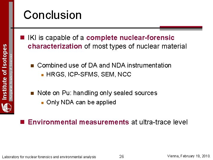 Conclusion characterization of most types of nuclear material Hungarian Academy of Sciences Institute of