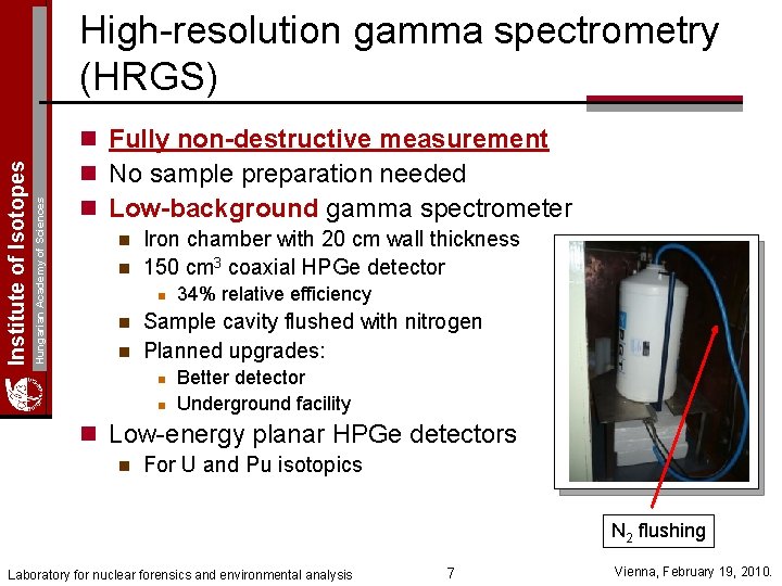 Hungarian Academy of Sciences Institute of Isotopes High-resolution gamma spectrometry (HRGS) n Fully non-destructive