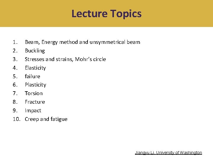 Lecture Topics 1. 2. 3. 4. 5. 6. 7. 8. 9. 10. Beam, Energy